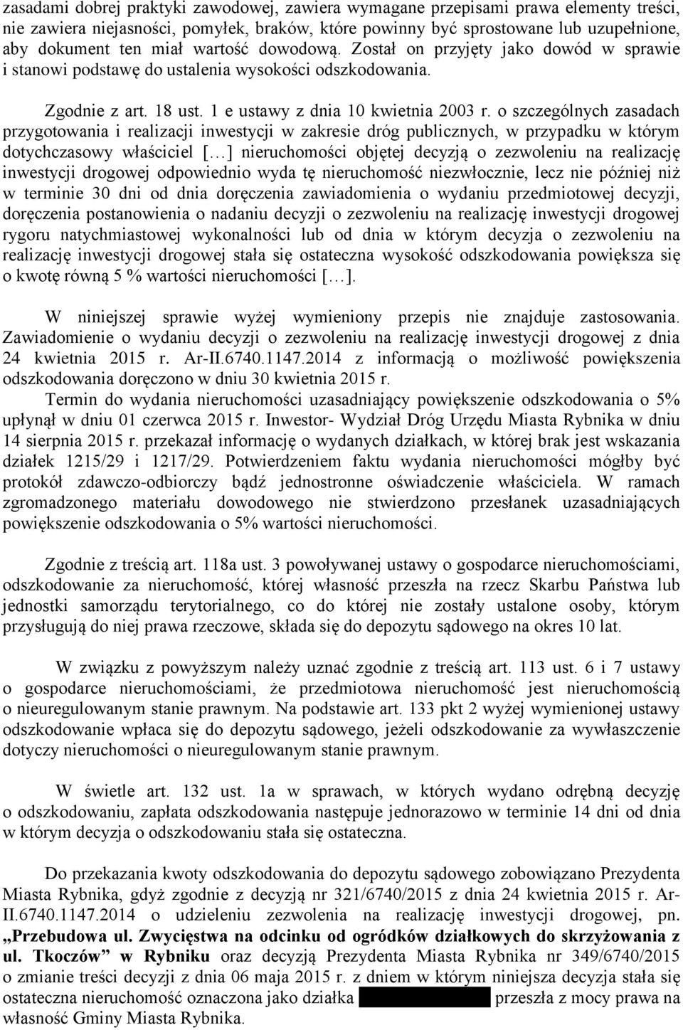 o szczególnych zasadach przygotowania i realizacji inwestycji w zakresie dróg publicznych, w przypadku w którym dotychczasowy właściciel [ ] nieruchomości objętej decyzją o zezwoleniu na realizację