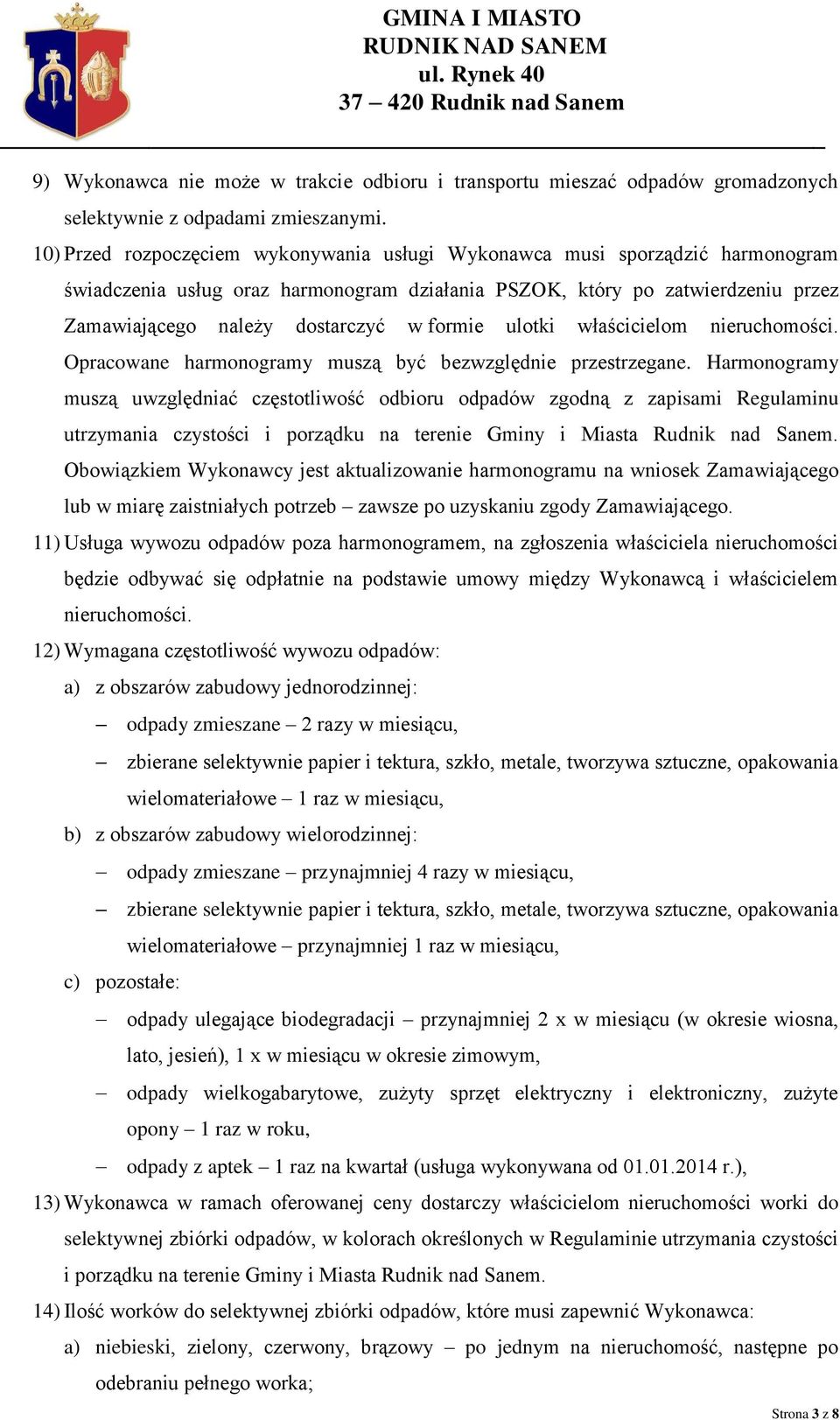 formie ulotki właścicielom nieruchomości. Opracowane harmonogramy muszą być bezwzględnie przestrzegane.