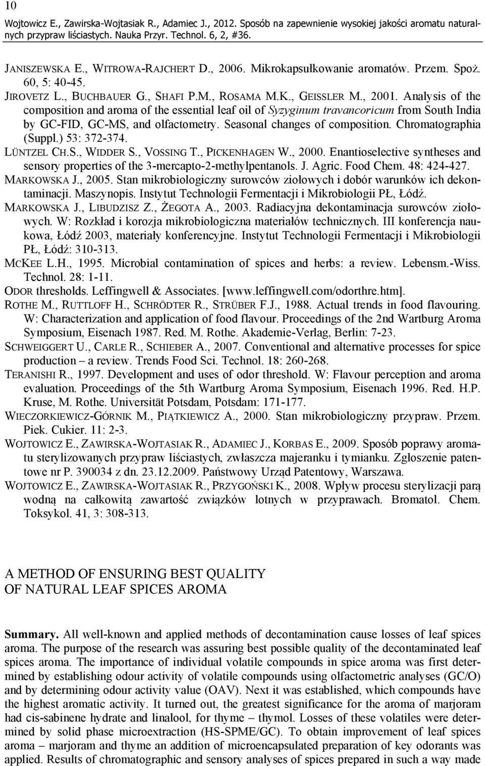 Analysis of the composition and aroma of the essential leaf oil of Syzyginum travancoricum from South India by GC-FID, GC-MS, and olfactometry. Seasonal changes of composition. Chromatographia (Suppl.