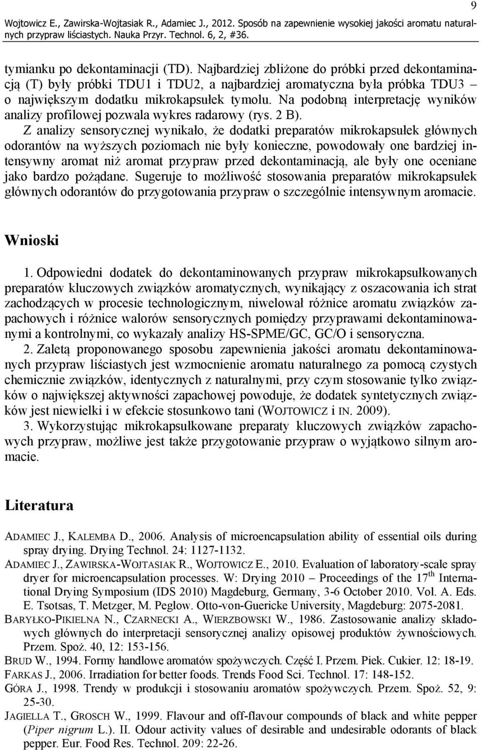Na podobną interpretację wyników analizy profilowej pozwala wykres radarowy (rys. 2 B).
