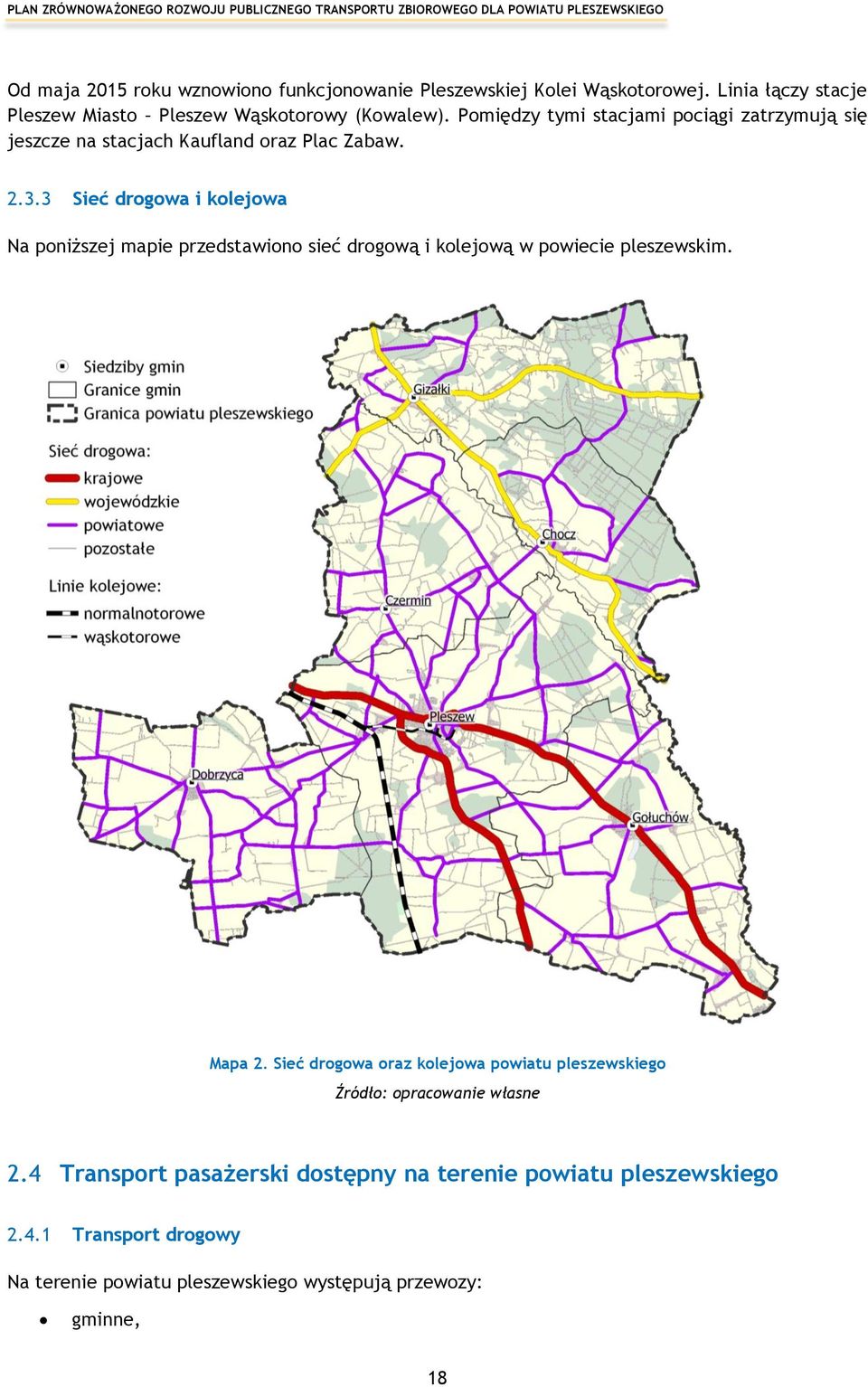 3 Sieć drogowa i kolejowa Na poniższej mapie przedstawiono sieć drogową i kolejową w powiecie pleszewskim. Mapa 2.