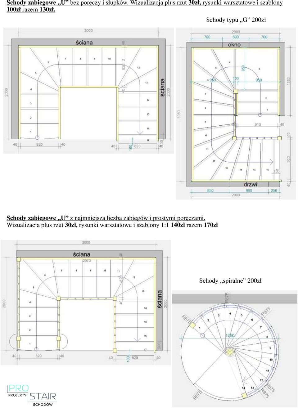 Schody typu G 200zł Schody zabiegowe U z najmniejszą liczbą zabiegów i
