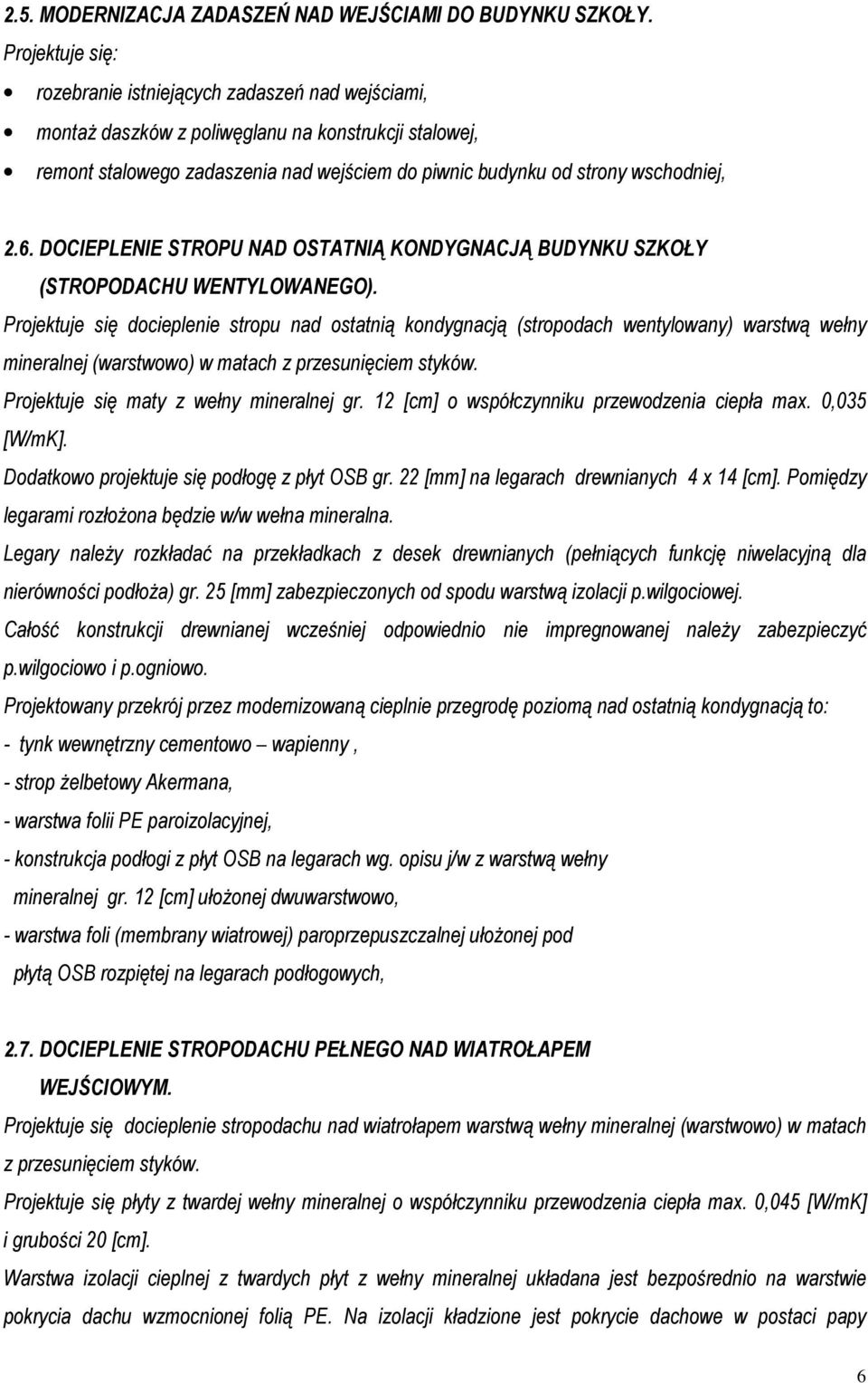 2.6. DOCIEPLENIE STROPU NAD OSTATNIĄ KONDYGNACJĄ BUDYNKU SZKOŁY (STROPODACHU WENTYLOWANEGO).