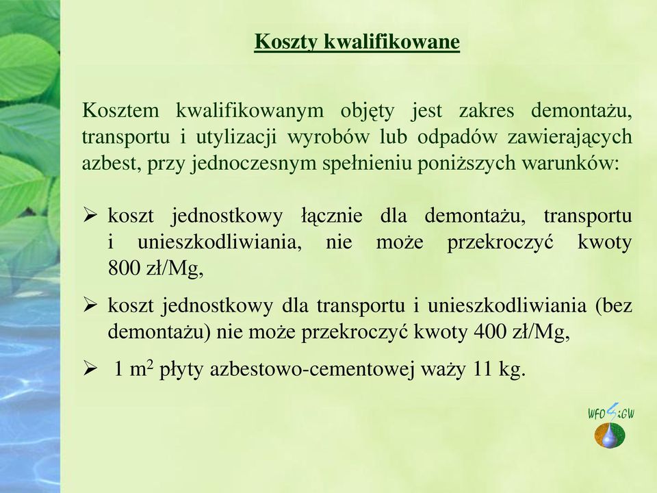 demontażu, transportu i unieszkodliwiania, nie może przekroczyć kwoty 800 zł/mg, koszt jednostkowy dla