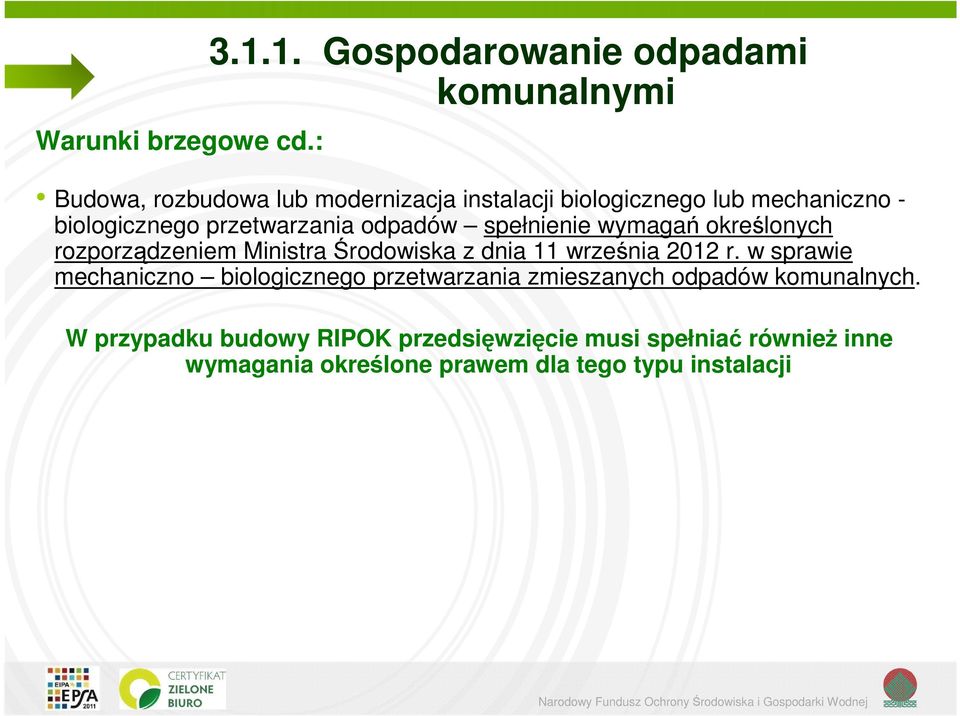 biologicznego przetwarzania odpadów spełnienie wymagań określonych rozporządzeniem Ministra Środowiska z dnia 11