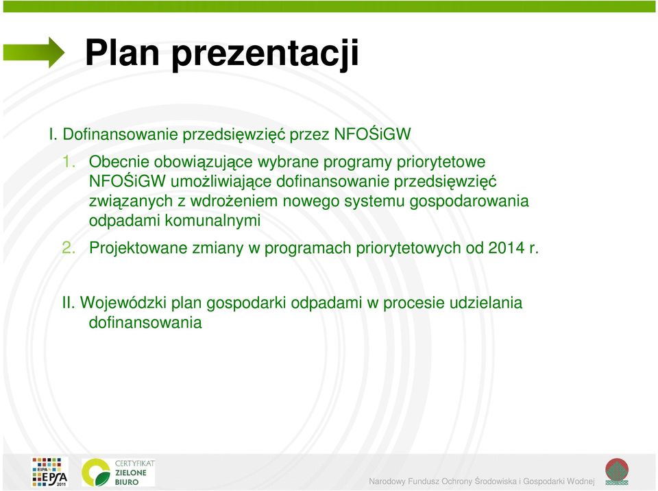 przedsięwzięć związanych z wdroŝeniem nowego systemu gospodarowania odpadami komunalnymi 2.