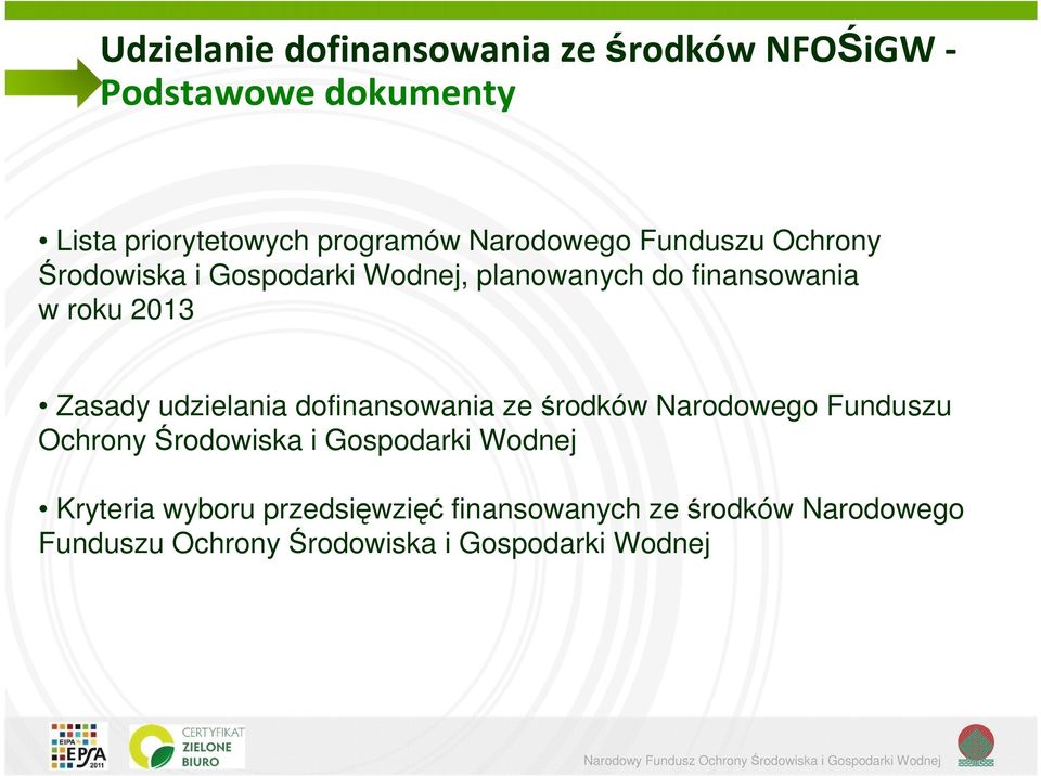 Zasady udzielania dofinansowania ze środków Narodowego Funduszu Ochrony Środowiska i Gospodarki Wodnej