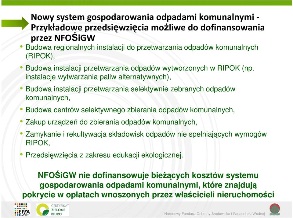 instalacje wytwarzania paliw alternatywnych), Budowa instalacji przetwarzania selektywnie zebranych odpadów komunalnych, Budowa centrów selektywnego zbierania odpadów komunalnych, Zakup urządzeń