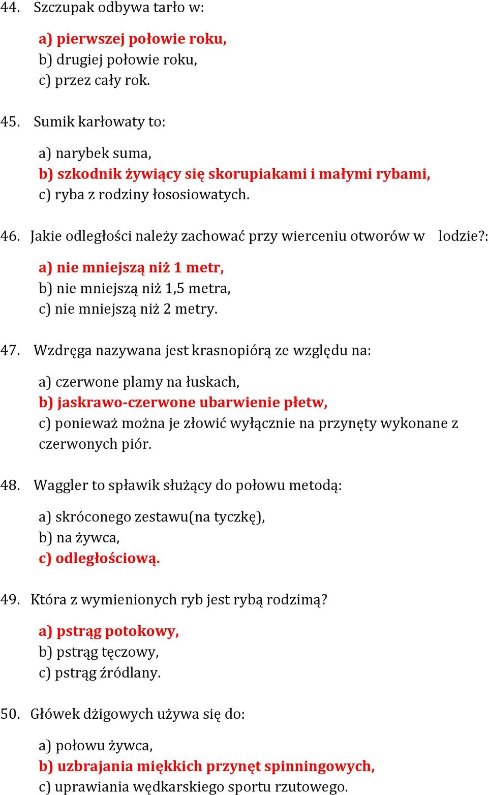 : a) nie mniejszą niż 1 metr, b) nie mniejszą niż 1,5 metra, c) nie mniejszą niż 2 metry. 47.