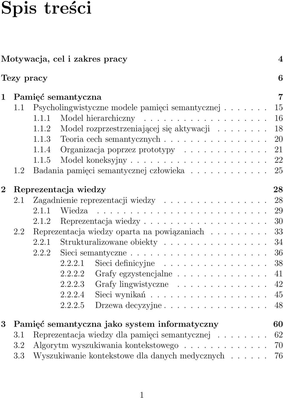 1 Zagadnieniereprezentacjiwiedzy... 28 2.1.1 Wiedza... 29 2.1.2 Reprezentacjawiedzy... 30 2.2 Reprezentacjawiedzyopartanapowiązaniach... 33 2.2.1 Strukturalizowaneobiekty... 34 2.2.2 Siecisemantyczne.