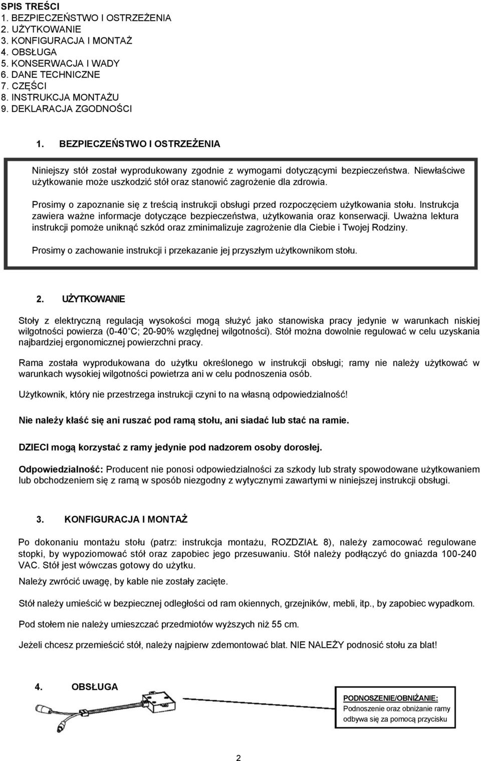 Prosimy o zapoznanie się z treścią instrukcji obsługi przed rozpoczęciem użytkowania stołu. Instrukcja zawiera ważne informacje dotyczące bezpieczeństwa, użytkowania oraz konserwacji.