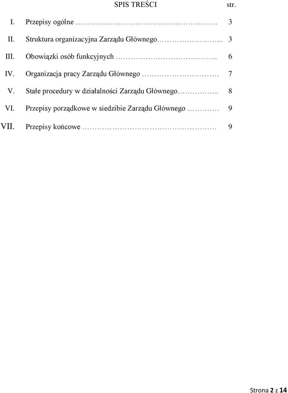 . 6 IV. Organizacja pracy Zarządu Głównego. 7 V.