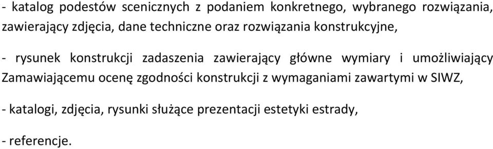 zawierający główne wymiary i umożliwiający Zamawiającemu ocenę zgodności konstrukcji z