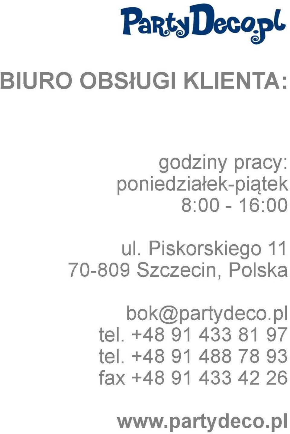 piskorskiego11 70-809Szczecin,Polska