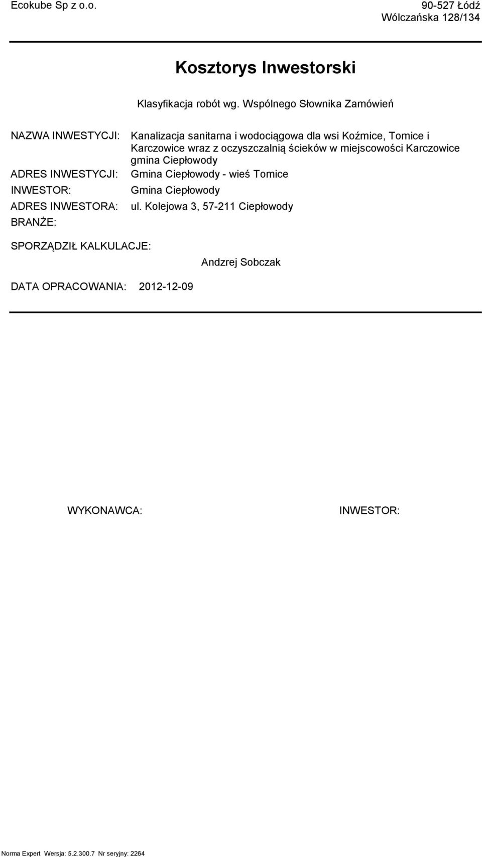 wodociągowa dla wsi Koźice, Toice i Karczowice wraz z oczyszczalnią ścieków w iejscowości Karczowice gina Ciepłowody Gina