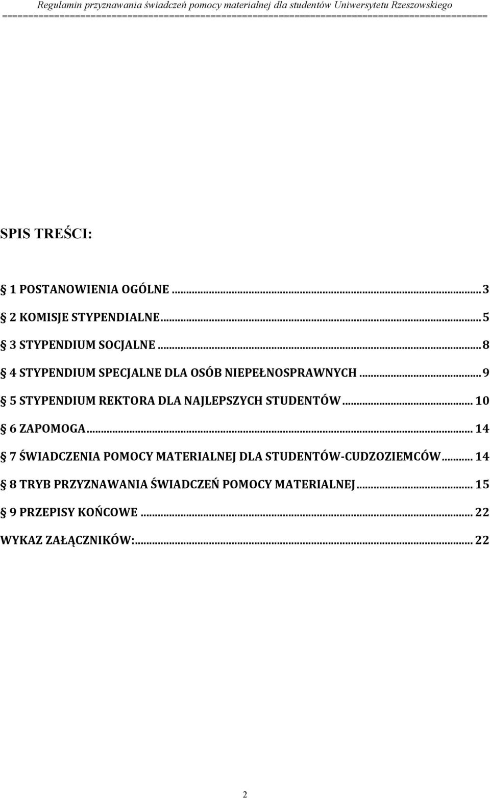 .. 9 5 STYPENDIUM REKTORA DLA NAJLEPSZYCH STUDENTÓW... 10 6 ZAPOMOGA.