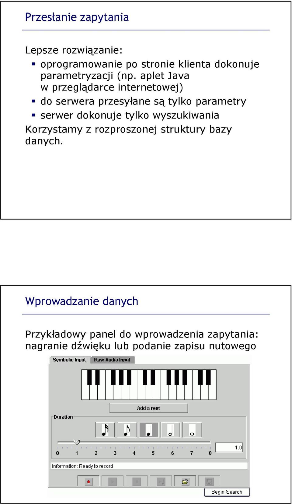 aplet Java w przeglądarce internetowej) do serwera przesyłane są tylko parametry serwer