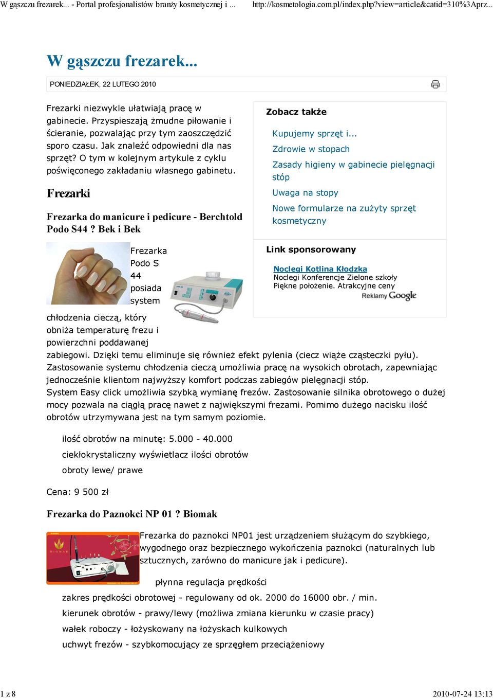 O tym w kolejnym artykule z cyklu poświęconego zakładaniu własnego gabinetu. Frezarki Frezarka do manicure i pedicure - Berchtold Podo S44?