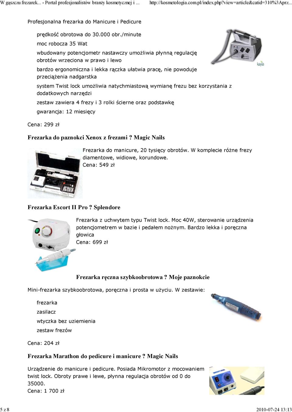 nadgarstka system Twist lock umożliwia natychmiastową wymianę frezu bez korzystania z dodatkowych narzędzi zestaw zawiera 4 frezy i 3 rolki ścierne oraz podstawkę gwarancja: 12 miesięcy Cena: 299 zł