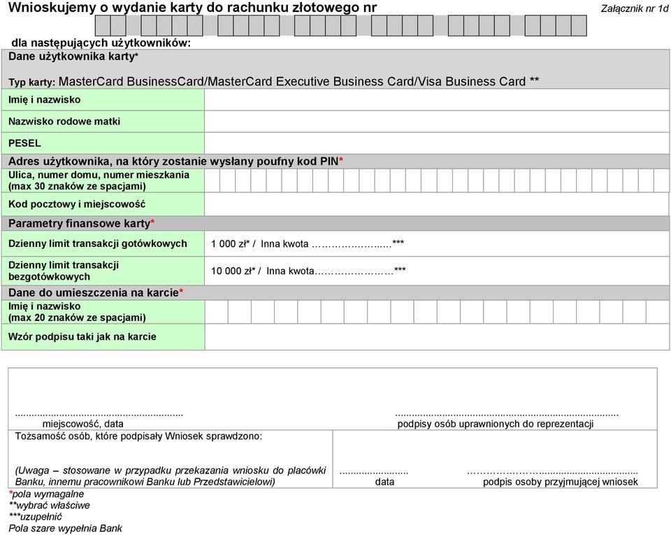 i miejscowość Parametry finansowe karty* Dzienny limit transakcji gotówkowych 000 zł* / Inna kwota.