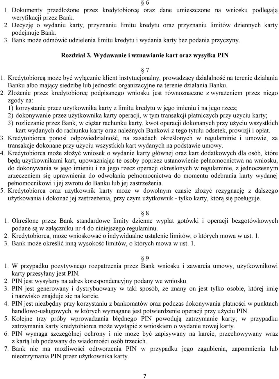Rozdział 3. Wydawanie i wznawianie kart oraz wysyłka PIN 7 1.