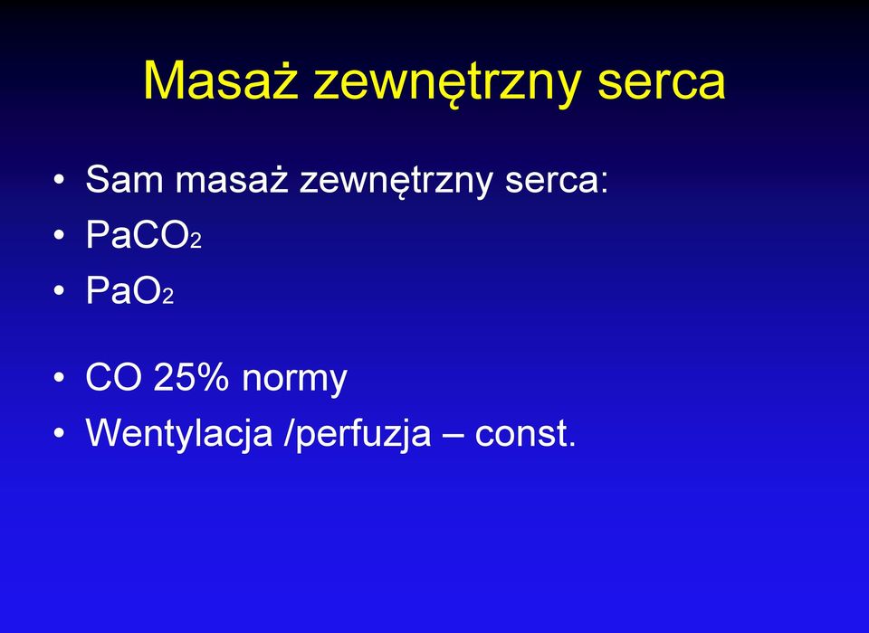 serca: PaCO2 PaO2 CO 25%