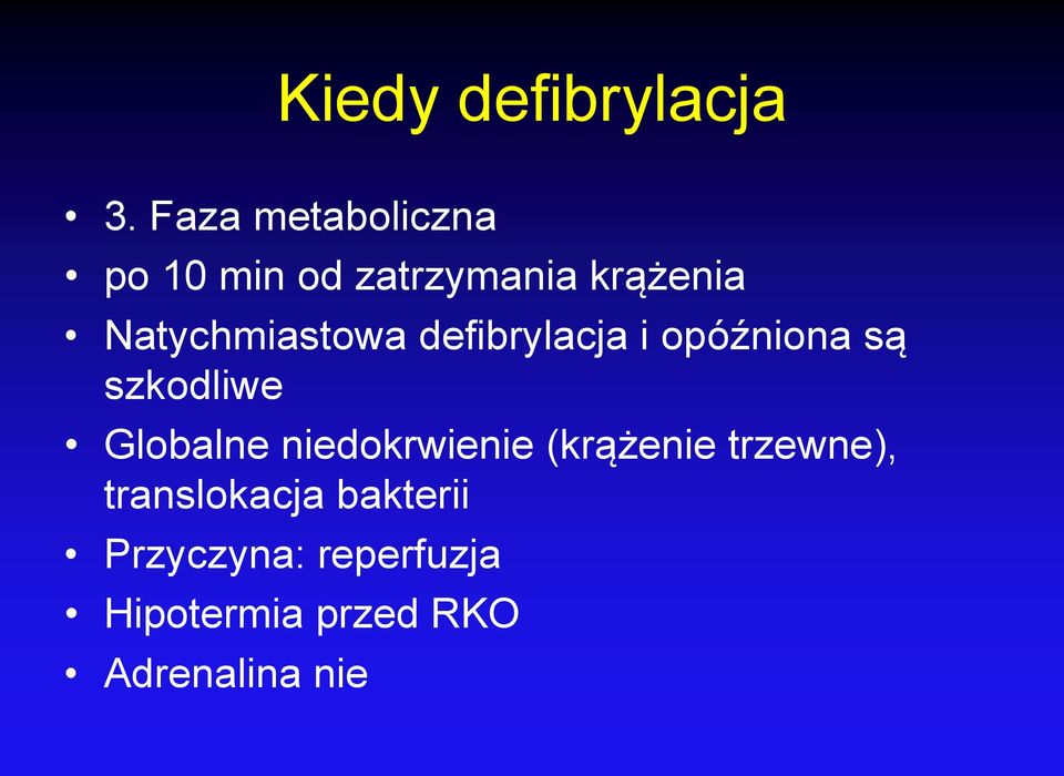 Natychmiastowa defibrylacja i opóźniona są szkodliwe Globalne