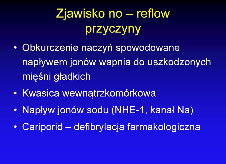 mięśni gładkich Kwasica wewnątrzkomórkowa Napływ