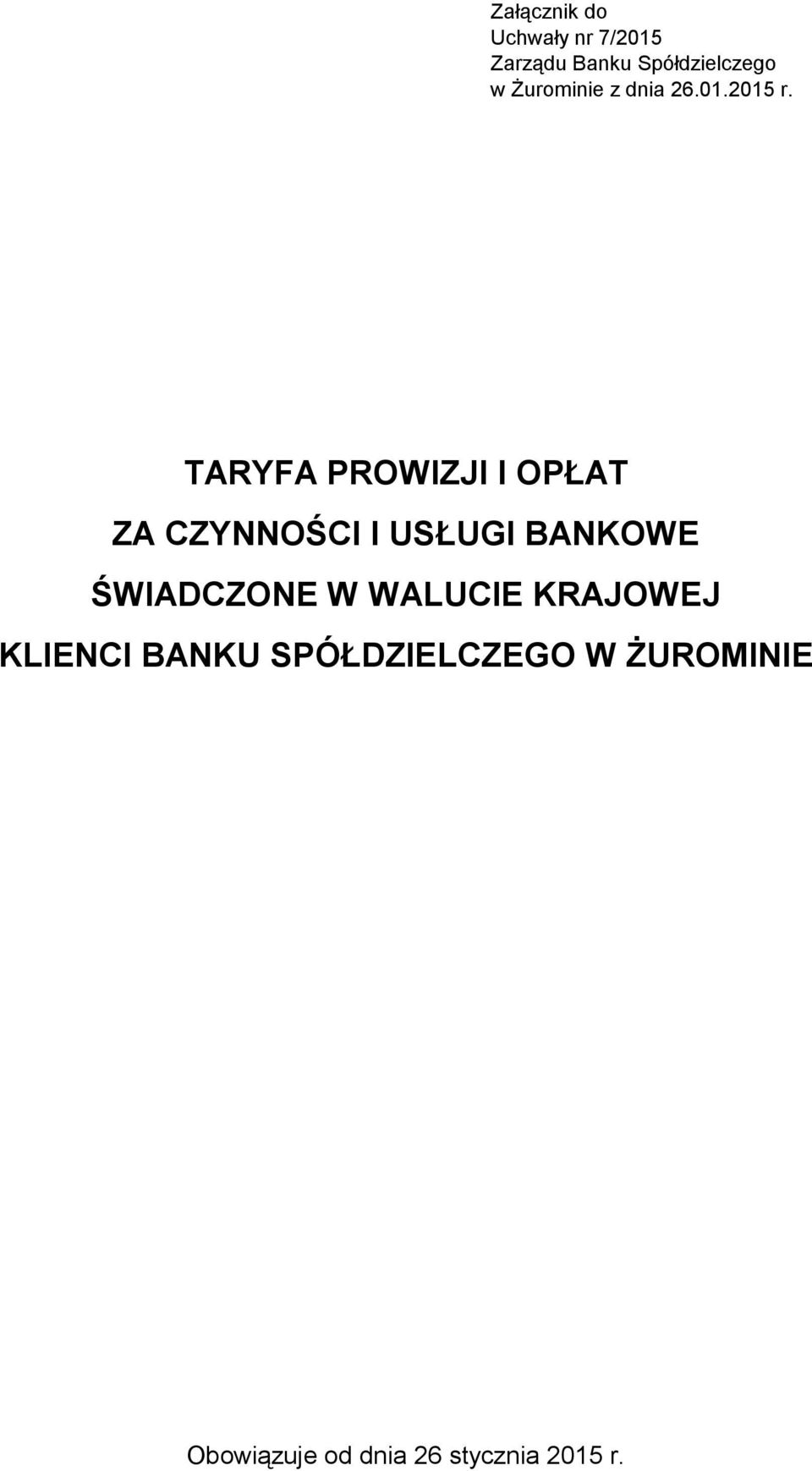 TARYFA PROWIZJI I OPŁAT ZA CZYNNOŚCI I USŁUGI BANKOWE