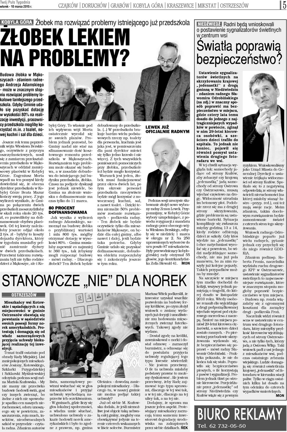 tamtejszego przedszkola. Gdyby Gminie uda- ³o siê pozyskaæ dotacjê w wysokoœci 80% na realizacjê inwestycji, pracownicy przedszkola mogliby korzystaæ m.in. z toalet, nowej kuchni i sal dla dzieci.