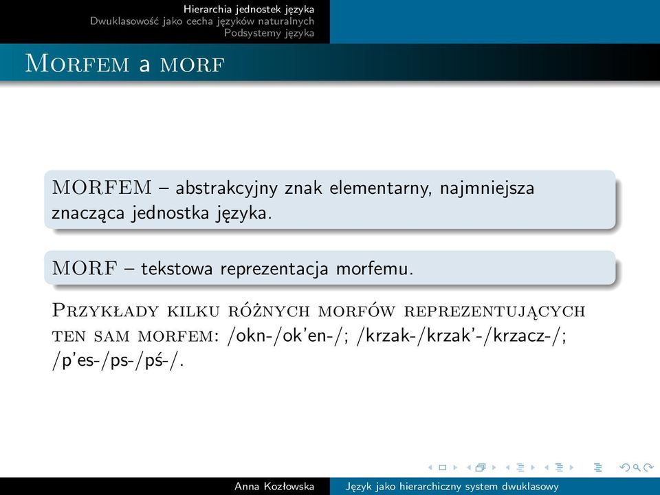 MORF tekstowa reprezentacja morfemu.