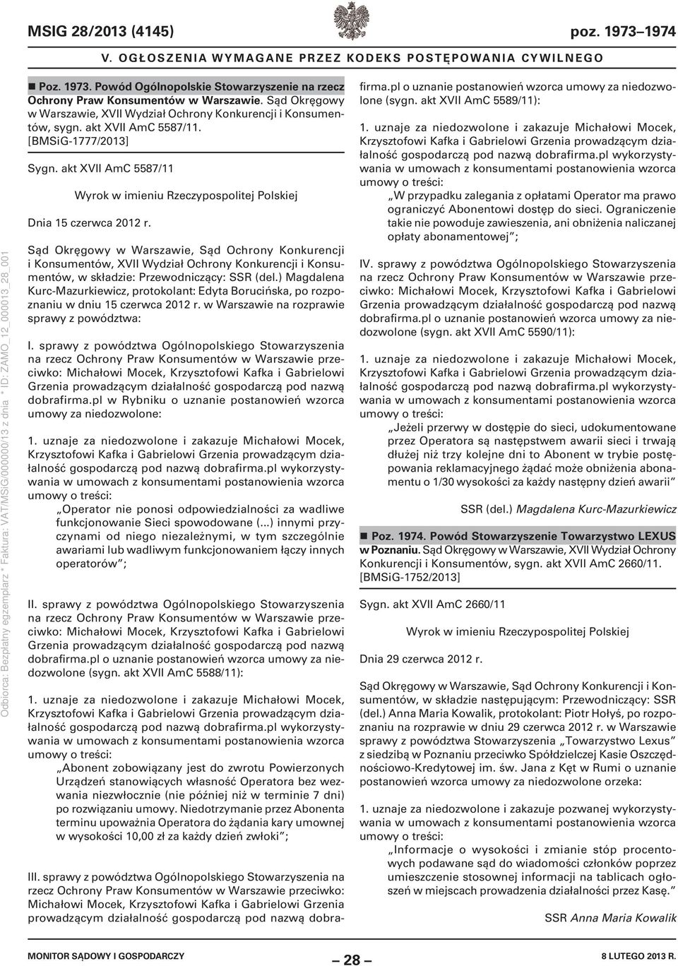 ) Magdalena Kurc-Mazurkiewicz, protokolant: Edyta Borucińska, po rozpoznaniu w dniu 15 czerwca 2012 r. w Warszawie na rozprawie sprawy z powództwa: I.
