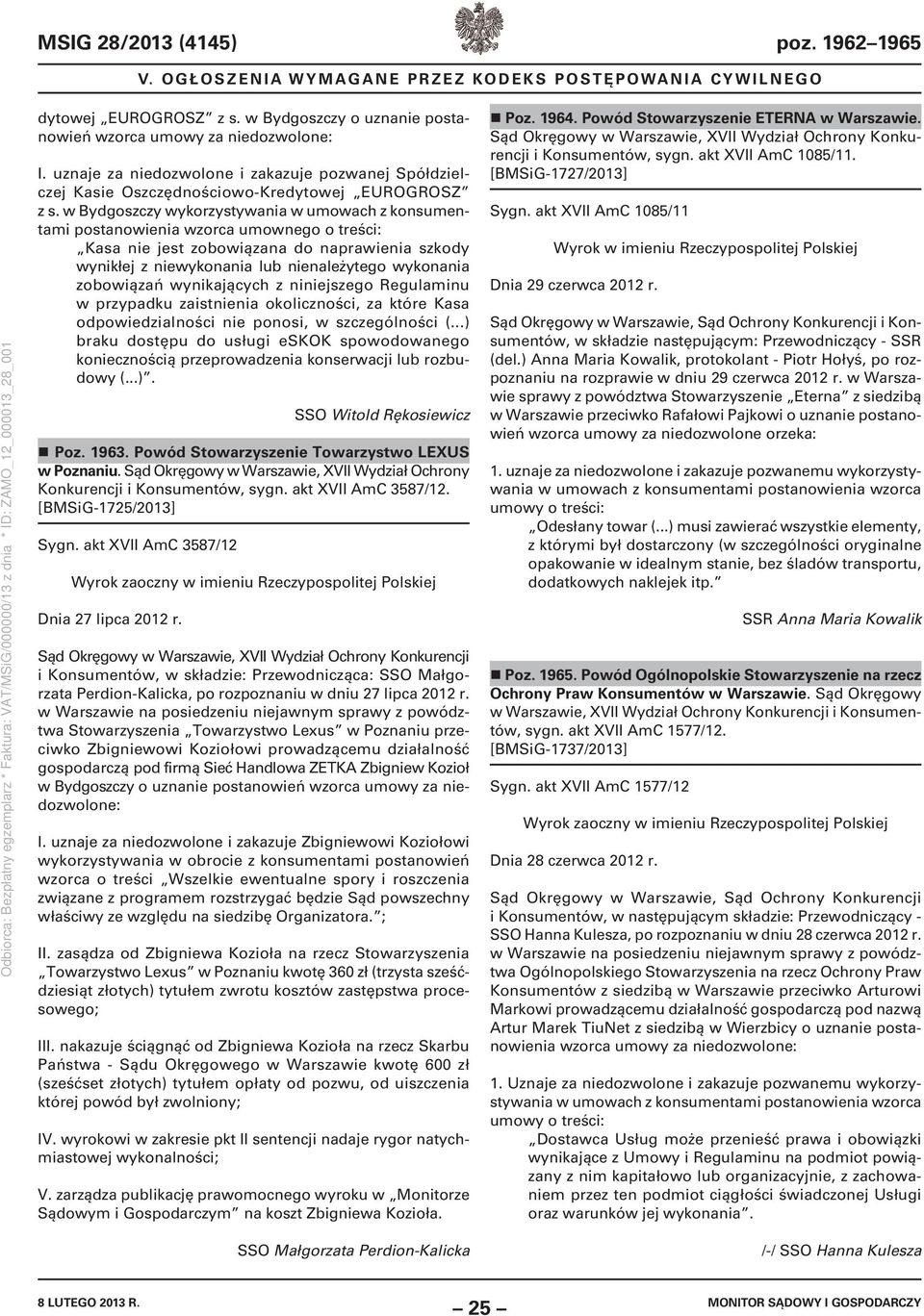 zobowiązań wynikających z niniejszego Regulaminu w przypadku zaistnienia okoliczności, za które Kasa odpowiedzialności nie ponosi, w szczególności (.