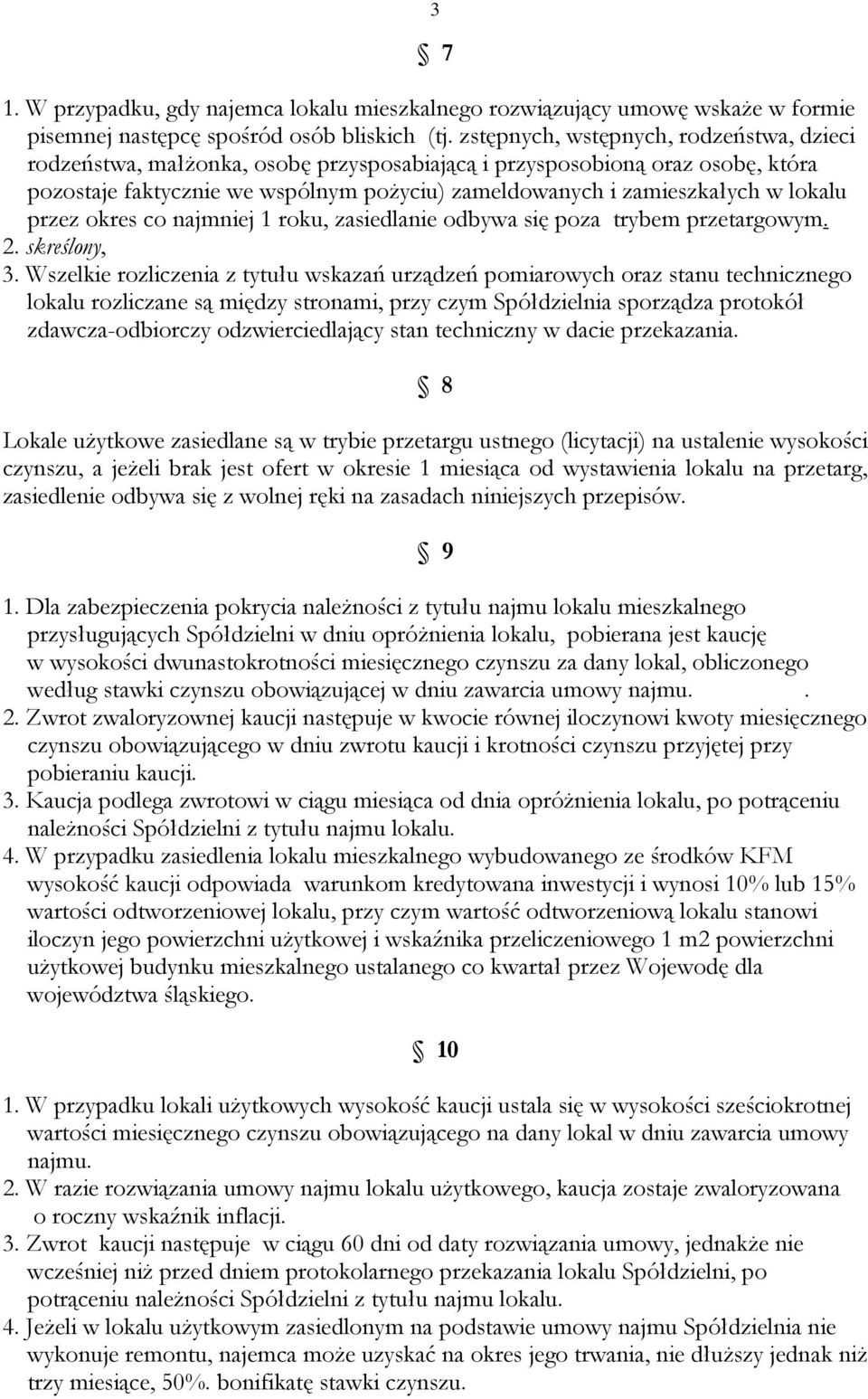 lokalu przez okres co najmniej 1 roku, zasiedlanie odbywa się poza trybem przetargowym. 2. skreślony, 3.