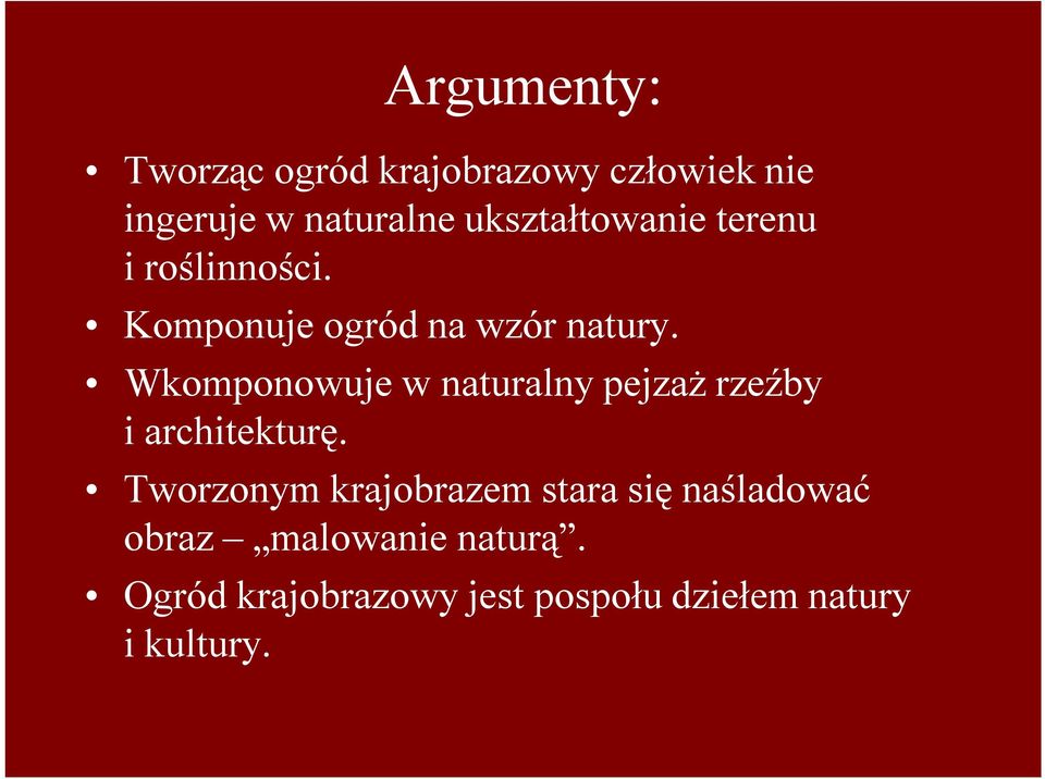 Wkomponowuje w naturalny pejzaż rzeźby i architekturę.