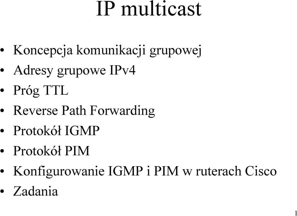 Forwarding Protokół IGMP Protokół PIM