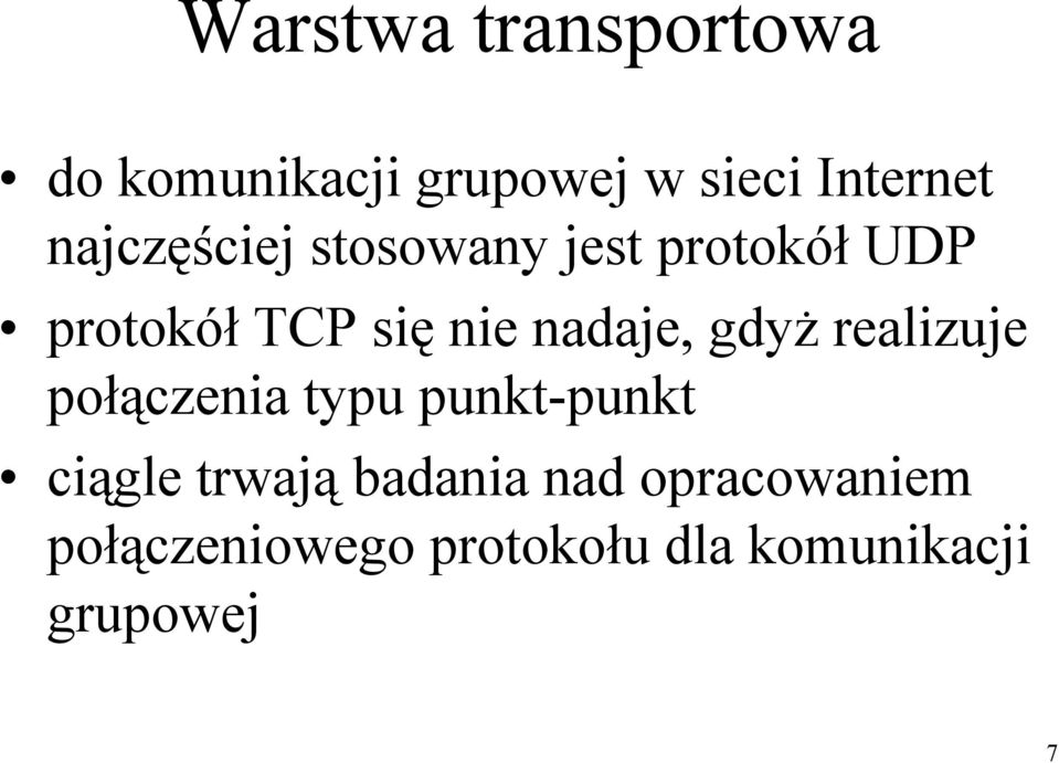 nadaje, gdyż realizuje połączenia typu punkt-punkt ciągle trwają