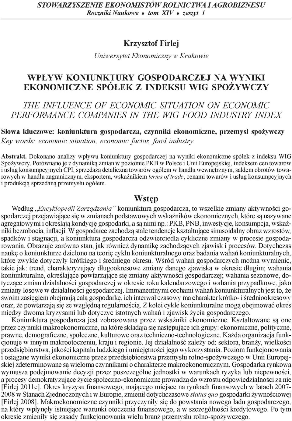 ekonomiczne, przemysł spożywczy Key words: economic situation, economic factor, food industry Abstrakt.