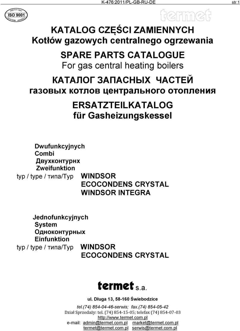 КАТАЛОГ ЗАПАСНЫХ ЧАСТЕЙ газовых котлов центрального отопления ERSATZTEILKATALOG für Gasheizungskessel ch Двухконтурнх Zweifunktion Jednofunkcyjnych