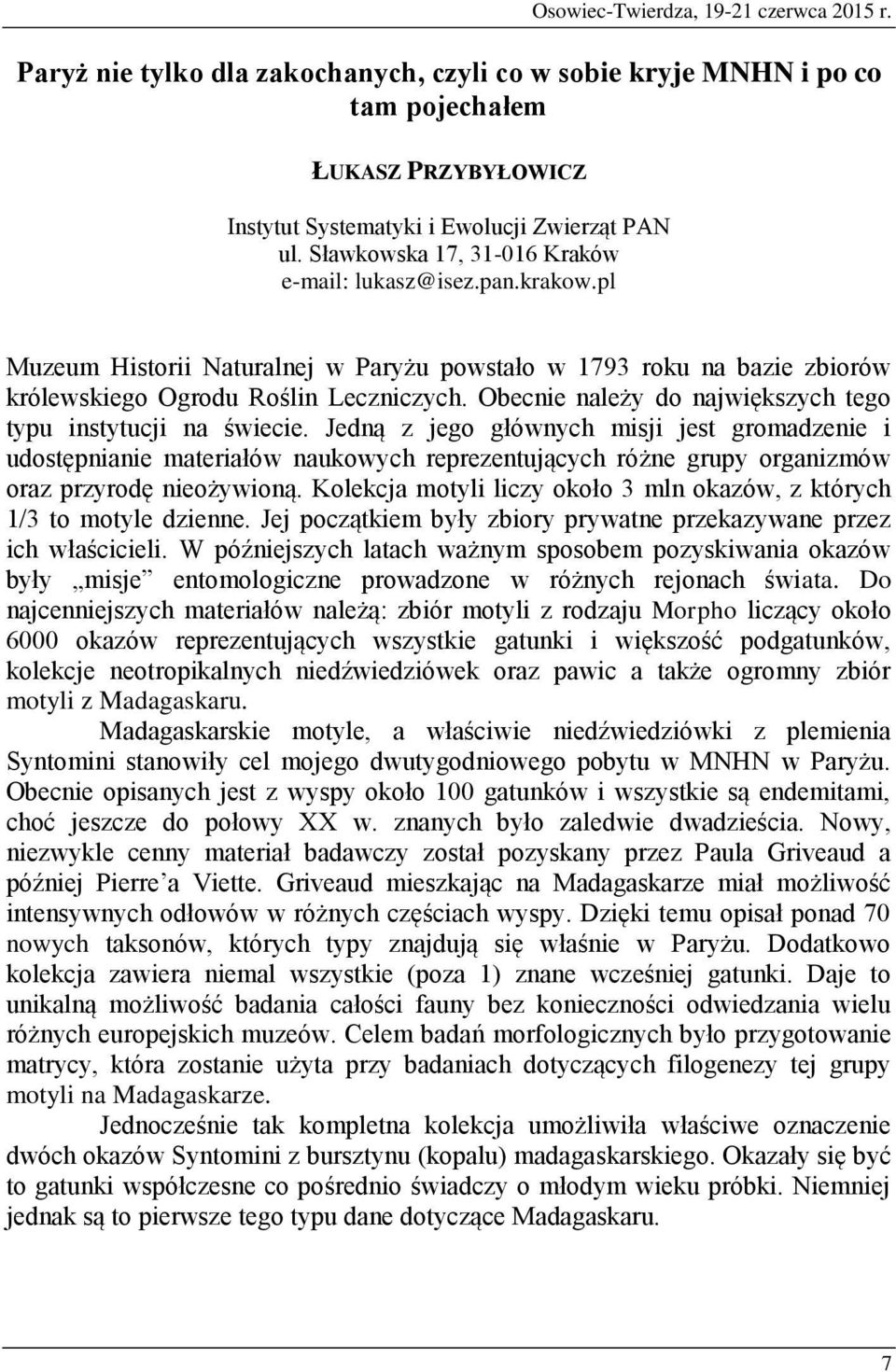 Obecnie należy do największych tego typu instytucji na świecie.