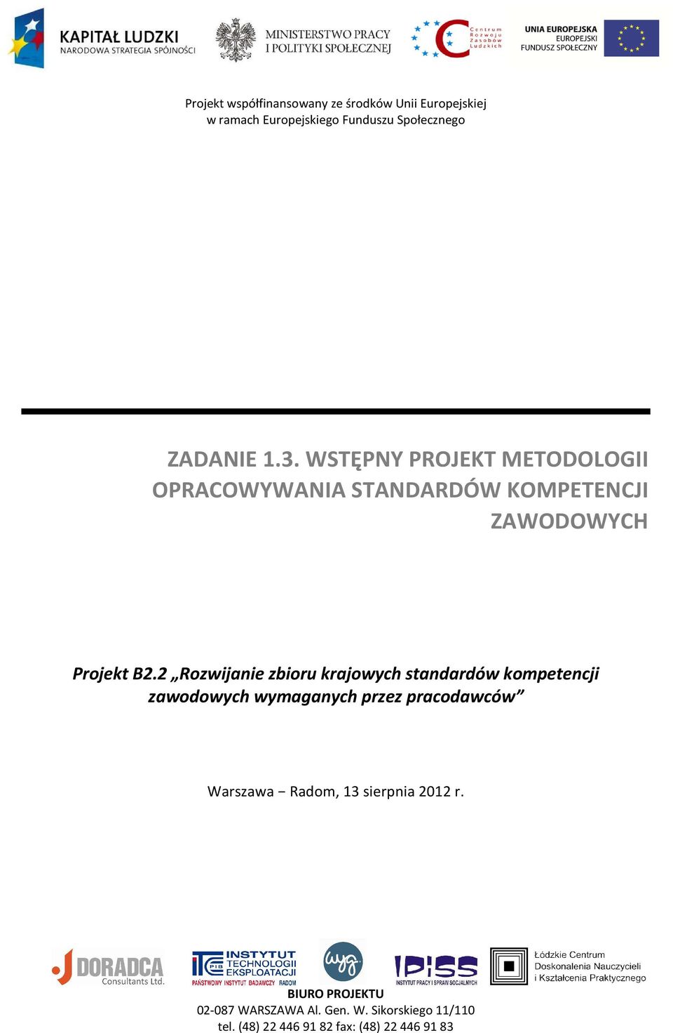 2 Rozwijanie zbioru krajowych standardów kompetencji zawodowych wymaganych przez pracodawców Warszawa Radom,