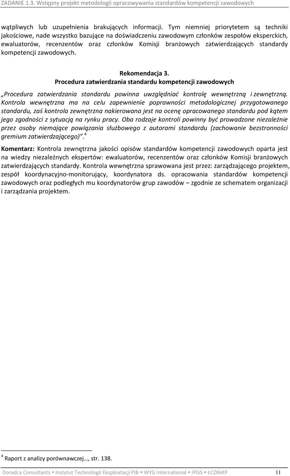 zatwierdzających standardy kompetencji zawodowych. Rekomendacja 3.