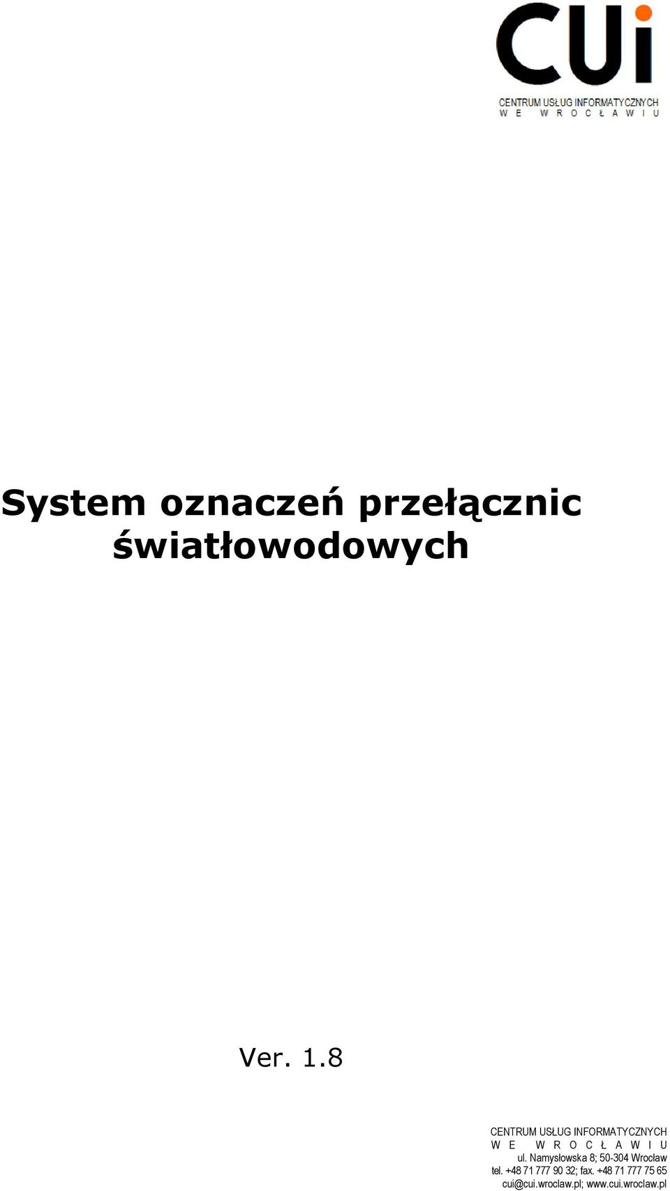 ul. Namysłowska 8; 50-304 Wrocław tel.