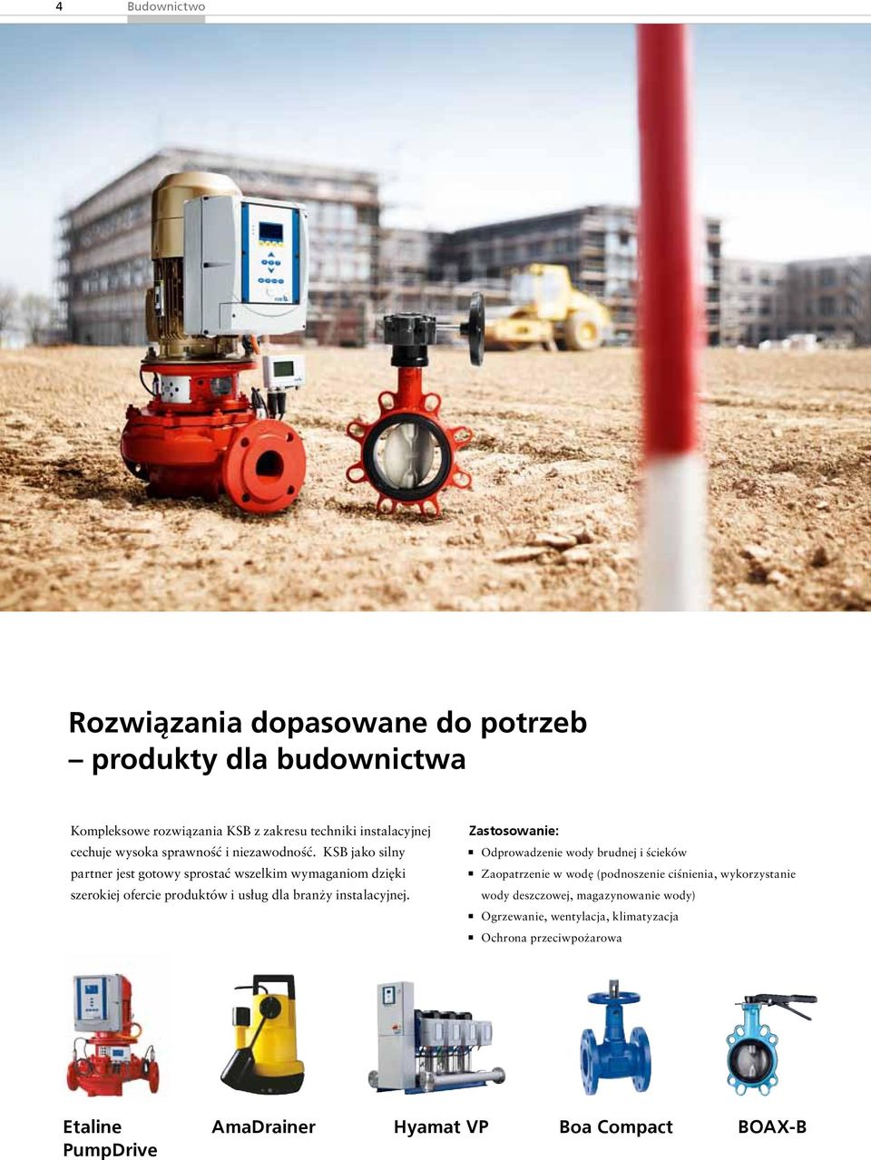 KSB jako silny partner jest gotowy sprostać wszelkim wymaganiom dzięki szerokiej ofercie produktów i usług dla branży instalacyjnej.