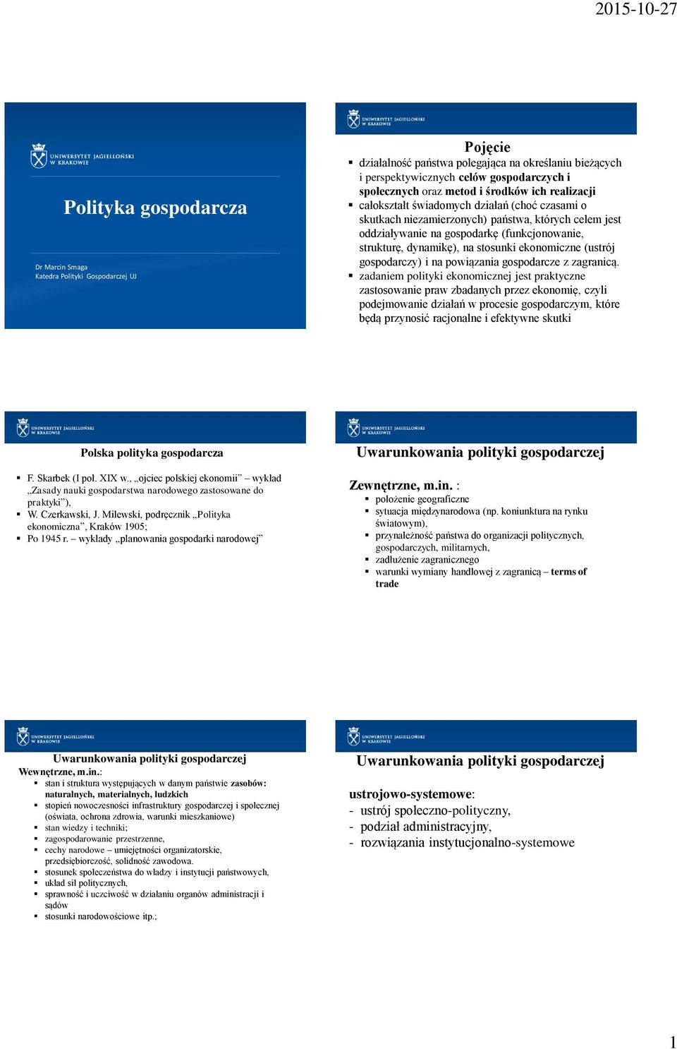 stosunki ekonomiczne (ustrój gospodarczy) i na powiązania gospodarcze z zagranicą.