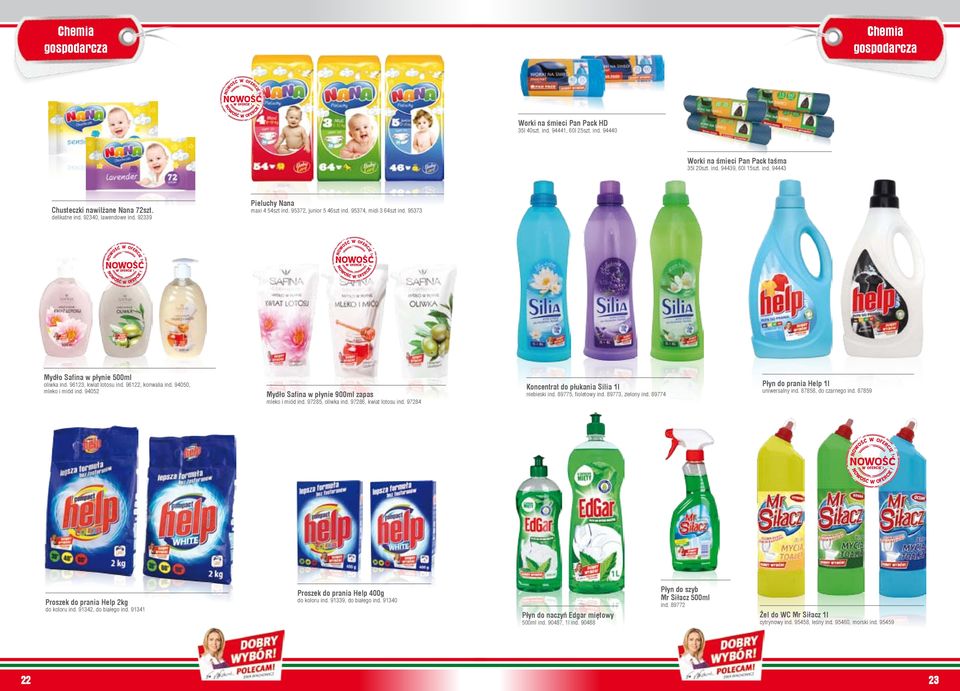 96122, konwalia ind. 94050, mleko i miód ind. 94052 Mydło Safina w płynie 900ml zapas Płyn do prania Help 1l Koncentrat do płukania Silia 1l niebieski ind. 89775, fioletowy ind. 89773, zielony ind.