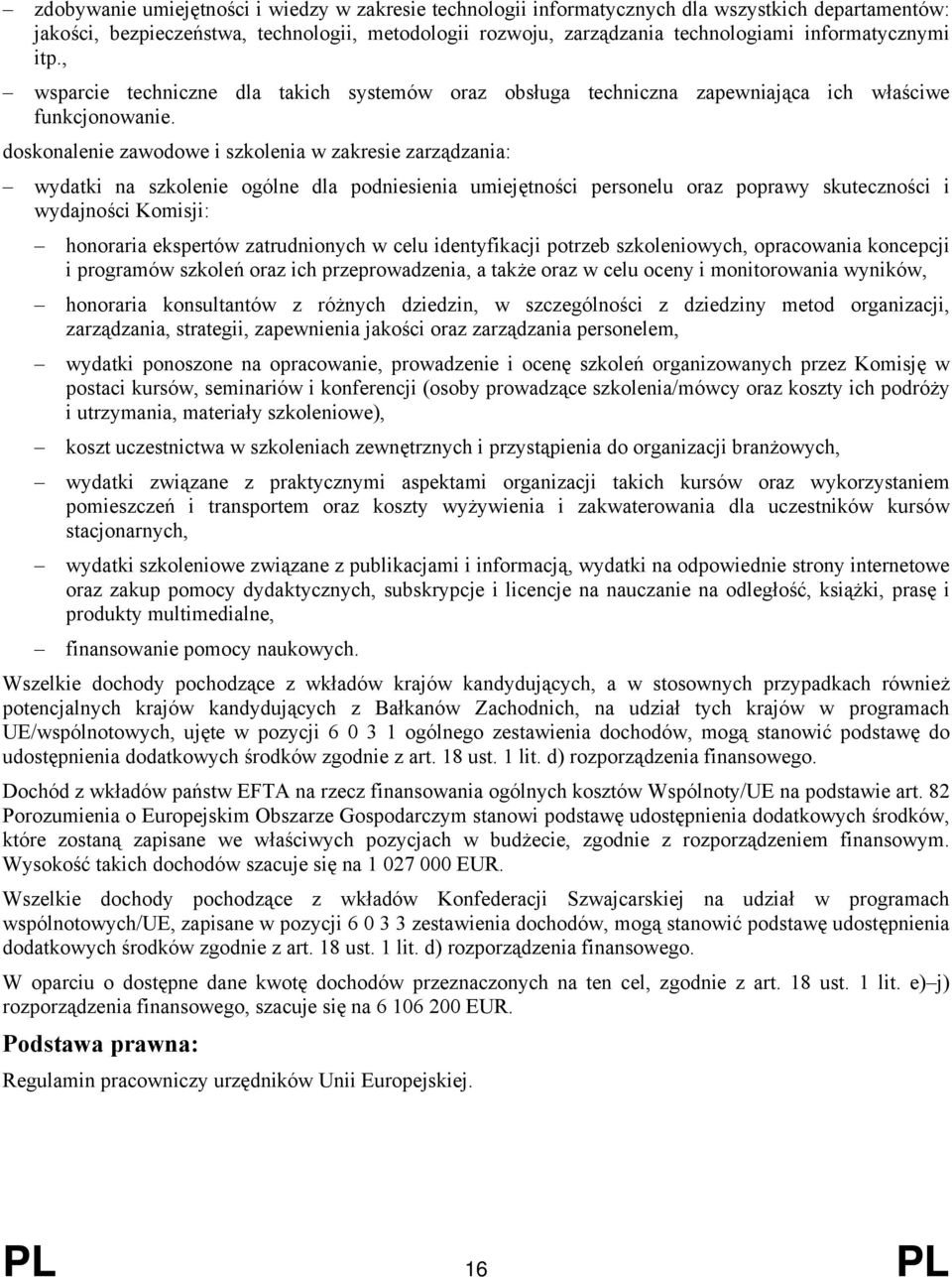 doskonlenie zwodowe i szkoleni w zkresie zrządzni: wydtki n szkolenie ogólne dl podniesieni umiejętności personelu orz poprwy skuteczności i wydjności Komisji: honorri ekspertów ztrudnionych w celu