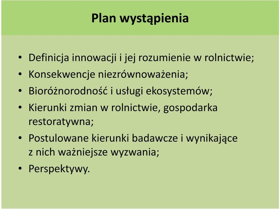 Kierunki zmian w rolnictwie, gospodarka restoratywna; Postulowane