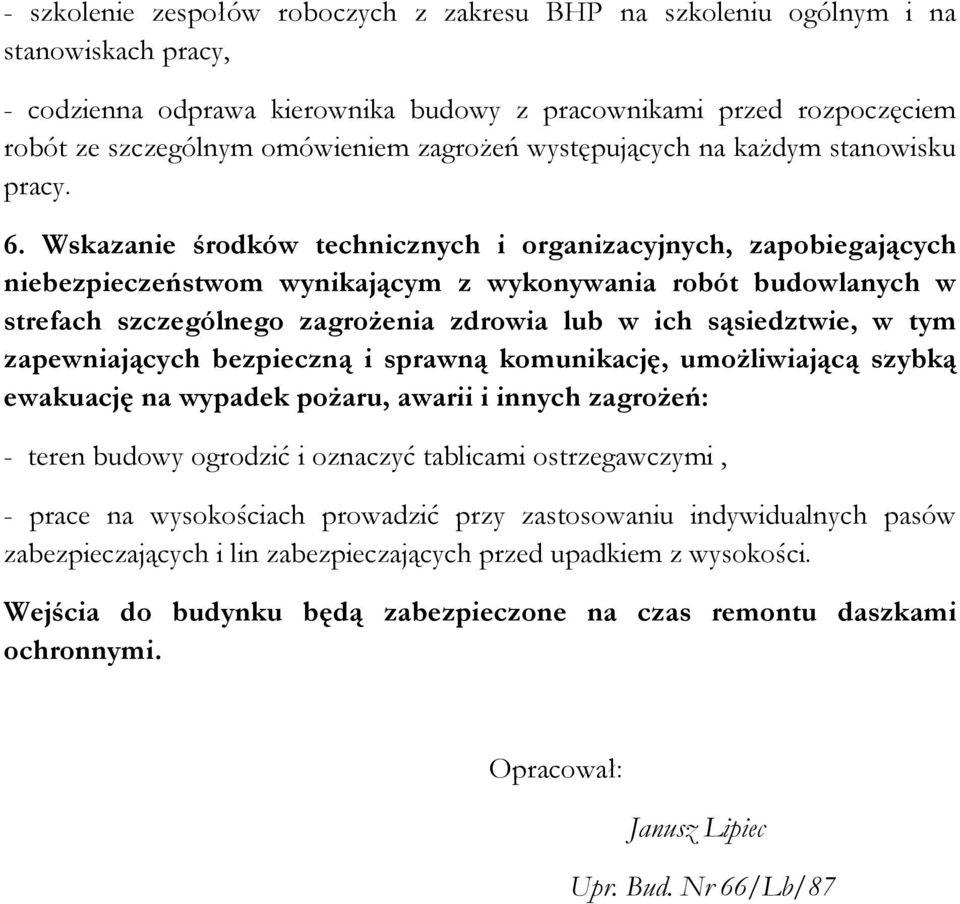 Wskazanie środków technicznych i organizacyjnych, zapobiegających niebezpieczeństwom wynikającym z wykonywania robót budowlanych w strefach szczególnego zagrożenia zdrowia lub w ich sąsiedztwie, w