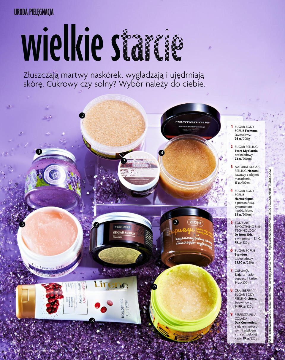 55 ZŁ/200ml 5 BODY ART SMOOTHING SKIN TECHNOLOGY Dr Ire na Eris, z witaminami E i C, 75 ZŁ/220g 6 SUGAR SCRUB Stenders, czekoladowy, 55,90 ZŁ/250g 7 CUPUAÇU Ziaja, z ma słem cupuaçu i karite, 14